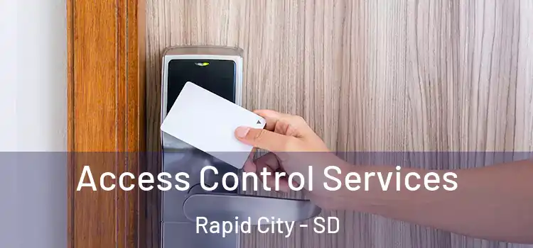 Access Control Services Rapid City - SD