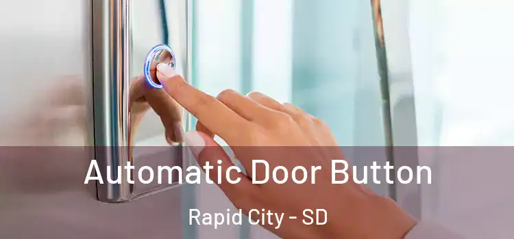 Automatic Door Button Rapid City - SD