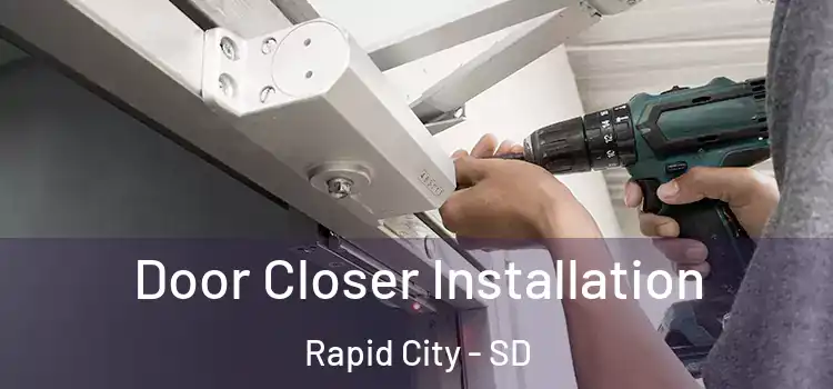 Door Closer Installation Rapid City - SD