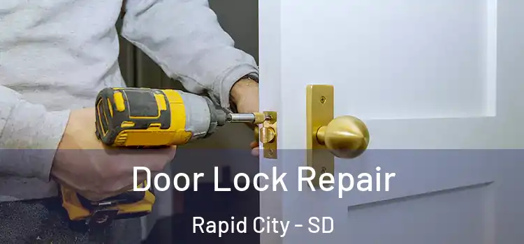 Door Lock Repair Rapid City - SD