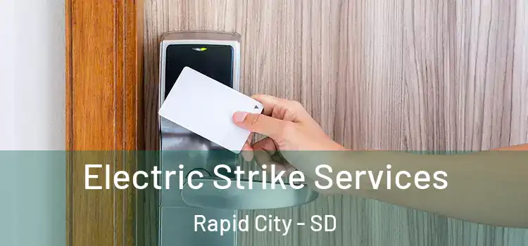  Electric Strike Services Rapid City - SD