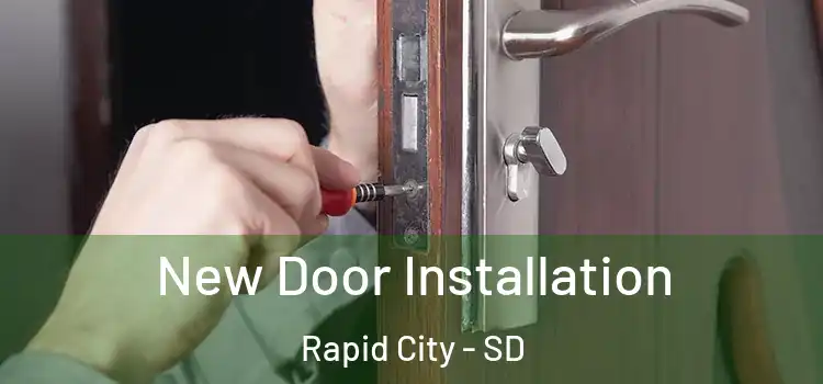 New Door Installation Rapid City - SD