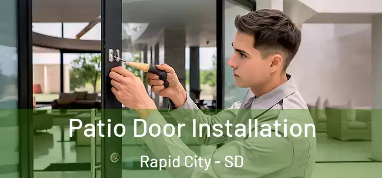 Patio Door Installation Rapid City - SD